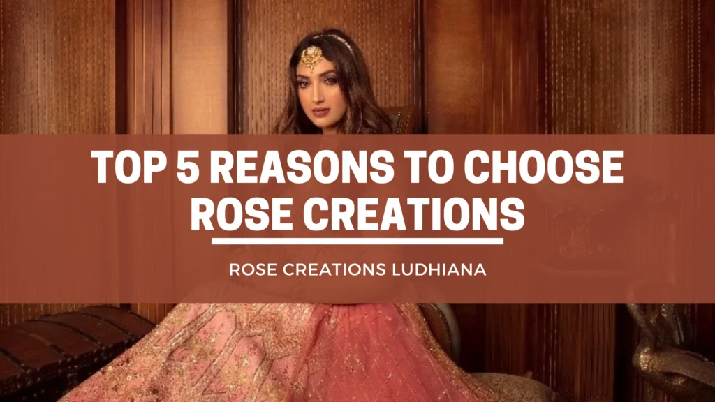 Top 5 reasons to choose Rose Creations